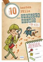 Sandra Lebrun Die 10 besten Fälle des Sherlock Holmes für Kids