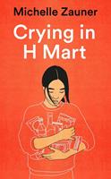 MICHELLE ZAUNER Crying in H Mart