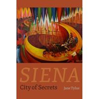 Chicago University P Siena: City Of Secrets - Jane Tylus