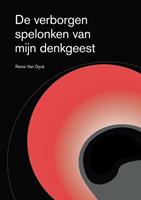Reine van Dyck De verborgen spelonken van mijn denkgeest -  (ISBN: 9789403625607)
