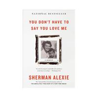 Van Ditmar Boekenimport B.V. You Don't Have To Say You Love Me - Sherman Alexie