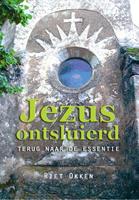Riet Okken Jezus ontsluierd -  (ISBN: 9789078070573)