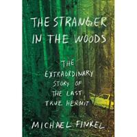 Knopf Stranger In The Woods - Michael Finkel