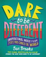 Hachette Children's Dare To Be Different - Ben Brooks
