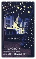 Alex Lépic Lacroix und die stille Nacht von Montmartre