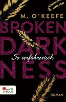 M. O'Keefe Broken Darkness: So verführerisch