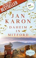 Jan Karon Daheim in Mitford - Die Mitford-Saga: Band 1