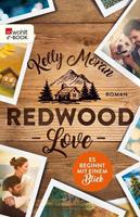 Kelly Moran Redwood Love - Es beginnt mit einem Blick