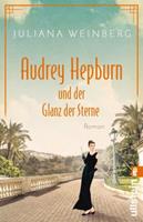 Juliana Weinberg Audrey Hepburn und der Glanz der Sterne