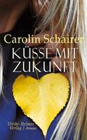 Carolin Schairer Küsse mit Zukunft