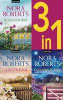 Nora Roberts Die Blüten-Trilogie: - Rosenzauber / Lilienträume / Fliedernächte (3in1-Bundle)