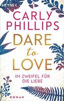 Carly Phillips Im Zweifel für die Liebe / Dare Bd.6
