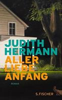 Judith Hermann Aller Liebe Anfang