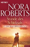 Nora Roberts Stunde des Schicksals / Die MacGregors Bd.5