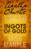 Agatha Christie Ingots of Gold: A Miss Marple Short Story