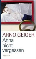 Arno Geiger Anna nicht vergessen