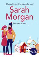 Sarah Morgan Romantische Weihnachten mit  (drei Kurzgeschichten)