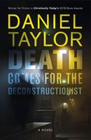 Daniel Taylor Death Comes for the Deconstructionist