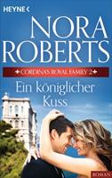 Nora Roberts Cordina's Royal Family 2. Ein königlicher Kuss
