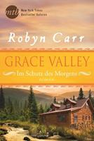 Robyn Carr Grace Valley - Im Schutz des Morgens