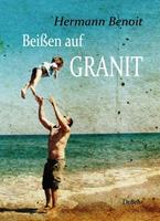 Hermann Benoit Beißen auf Granit - Roman