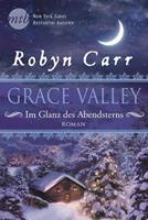 Robyn Carr Grace Valley - Im Glanz des Abendsterns