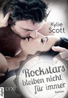 Kylie Scott Rockstars bleiben nicht für immer / Rockstar Bd.3