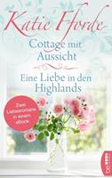 Katie Fforde Cottage mit Aussicht / Eine Liebe in den Highlands