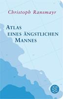 Christoph Ransmayr Atlas eines ängstlichen Mannes