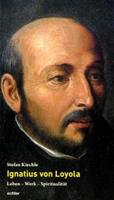 Stefan Kiechle Ignatius von Loyola
