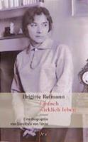 Dorothea Törne Brigitte Reimann. Einfach wirklich leben