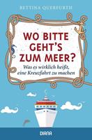 Bettina Querfurth Wo bitte geht's zum Meer℃