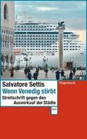Salvatore Settis Wenn Venedig stirbt