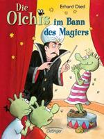 Erhard Dietl Die Olchis im Bann des Magiers / Die Olchis-Kinderroman Bd.6
