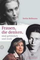 Stefan Bollmann Frauen, die denken, sind gefährlich und stark