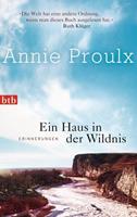Annie Proulx Ein Haus in der Wildnis