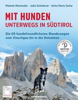 Athesia Tappeiner Verlag Mit Hunden unterwegs in Südtirol