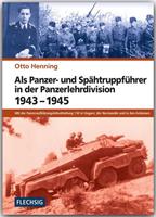 Otto Henning Als Panzer- und Spähtruppführer in der Panzerlehrdivision 1943-1945