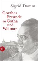 Sigrid Damm Goethes Freunde in Gotha und Weimar