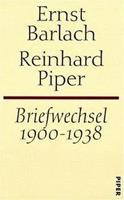 Ernst Barlach, Reinhard Piper Briefwechsel 1900-1938