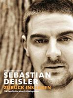 Michael Rosentritt Sebastian Deisler - Zurück ins Leben