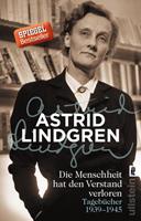 Astrid Lindgren Die Menschheit hat den Verstand verloren