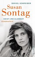 Daniel Schreiber Susan Sontag. Geist und Glamour