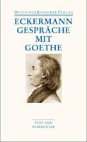 Johann Peter Eckermann Gespräche mit Goethe