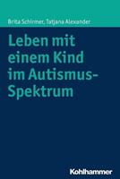 Brita Schirmer, Tatjana Alexander Leben mit einem Kind im Autismus-Spektrum
