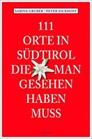 Emons Verlag 111 Orte in Südtirol, die man gesehen haben muss