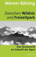 Werner Bätzing Zwischen Wildnis und Freizeitpark