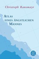 Christoph Ransmayr Atlas eines ängstlichen Mannes