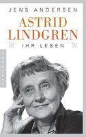 Jens Andersen Astrid Lindgren. Ihr Leben