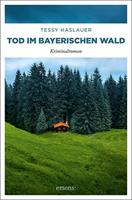 Tessy Haslauer Tod im Bayerischen Wald